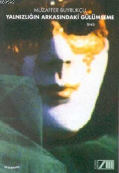 Yalnızlığın Arkasındaki Gülümseme