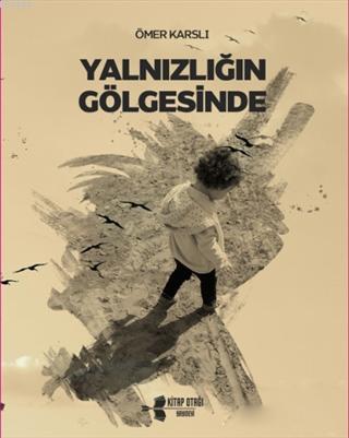 Yalnızlığın Gölgesinde