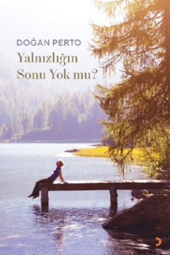 Yalnızlığın Sonu Yok mu?