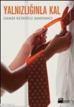 Yalnızlığınla Kal