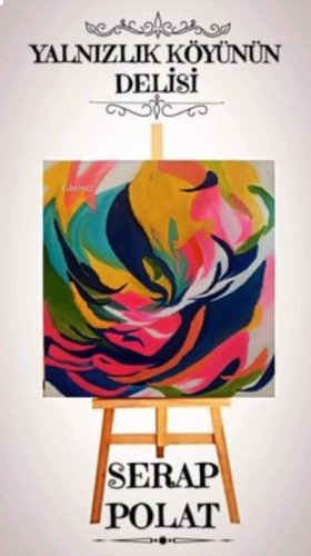 Yalnızlık Köyünün Delisi