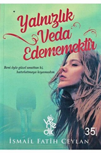 Yalnızlık Veda Edememektir
