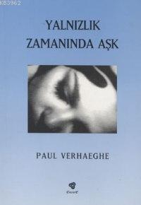 Yalnızlık Zamanında Aşk; Dürtü ve Arzu Üzerine Üç Deneme