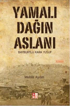 Yamalı Dağın Aslanı; Bayburtlu Kara Yusuf