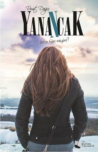 Yanancak; Ben Kim miyim?