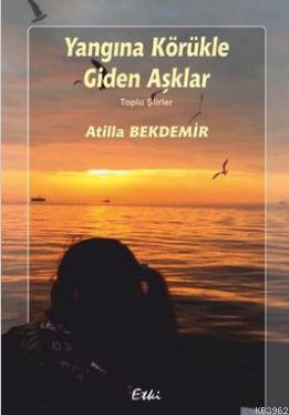 Yangına Körükle Giden Aşklar