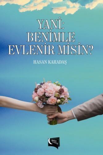 Yani Benimle Evlenir Misin?