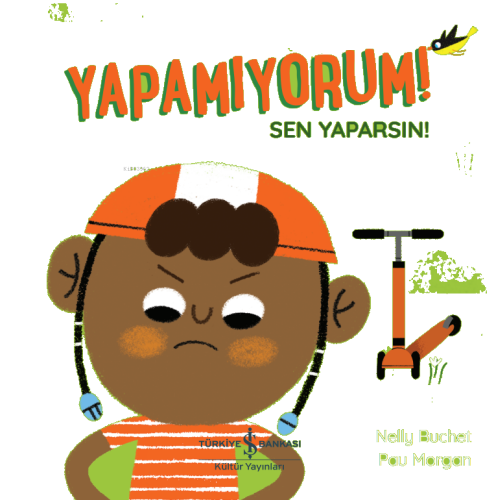 Yapamiyorum! Sen Yaparsin!