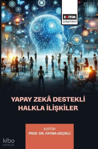 Yapay Zekâ Destekli Halkla İlişkiler