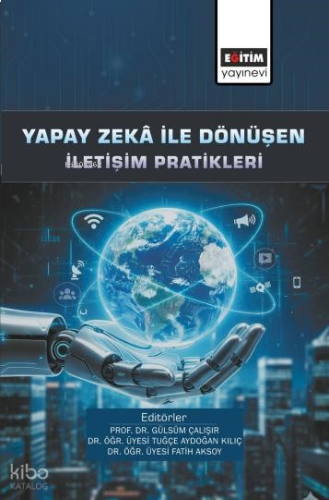 Yapay Zekâ ile Dönüşen İletişim Pratikleri