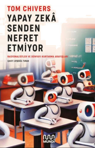 Yapay Zekâ Senden Nefret Etmiyor