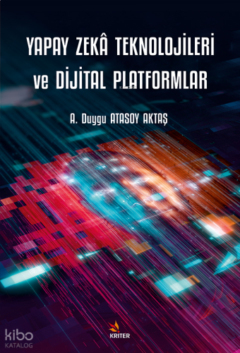 Yapay Zekâ Teknolojileri ve Dijital Platformlar