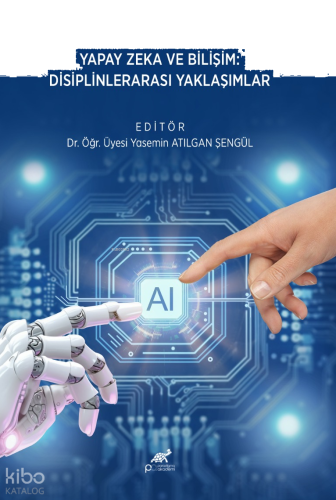 Yapay Zeka ve Bilişim;Disiplinlerarası Yaklaşımlar