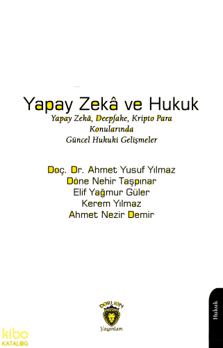 Yapay Zekâ ve Hukuk;Yapay Zekâ,Deepfake, Kripto Para Konularında Güncel Hukuki Gelişmeler