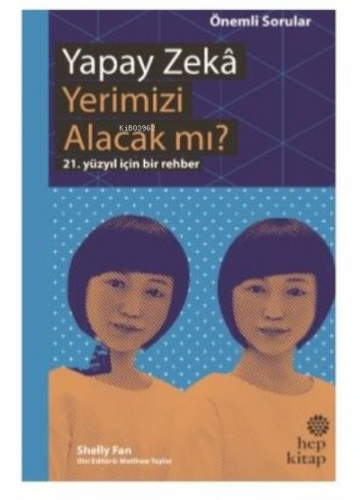 Yapay Zeka Yerimizi Alacak mı? 21. Yüzyıl İçin Bir Rehber