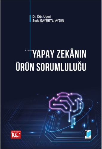 Yapay Zekanın Ürün Sorumluluğu