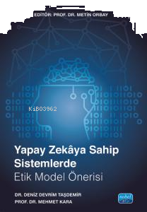 Yapay Zekâya Sahip Sistemlerde Etik Model Önerisi