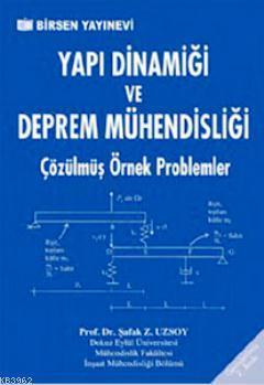 Yapı Dinamiği ve Deprem Mühendisliği; Çözülmüş Örnek Problemler
