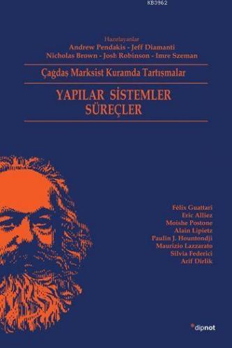 Yapılar Sistemler Süreçler; Çağdaş Marksist Kuramda Tartışmalar