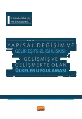 Yapısal Değişim Ve Gelir Eşitsizliği İlişkisi- Gelişmiş ve Gelişmekte Olan Ülkeler Uygulaması