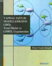 Yapısal Eşitlik Modellemesine Giriş; Temel İlkeler ve Lisrel Uygulamaları