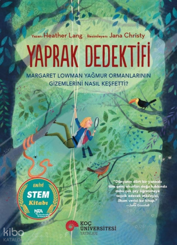 Yaprak Dedektifi;Margaret Lowman Yağmur Ormanlarının Gizemlerini Nasıl Keşfetti?