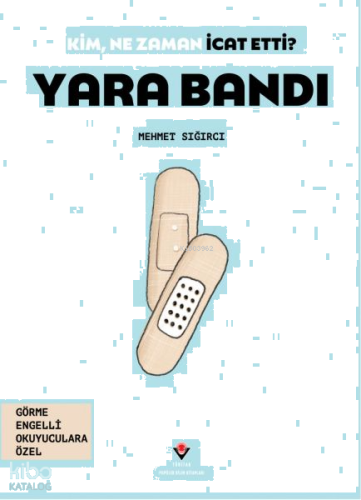 Yara Bandı - Kim, Ne Zaman İcat Etti ?