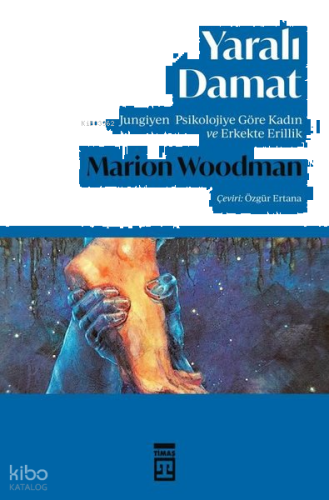 Yaralı Damat - Jungiyen Psikolojiye Göre Kadın ve Erkekte Erillik