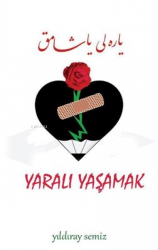 Yaralı Yaşamak