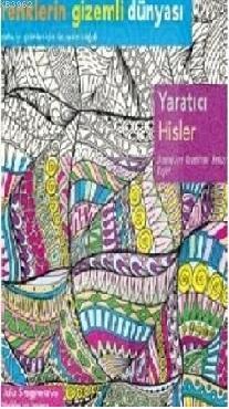 Yaratıcı Hisler; Renklerin Gizemli Dünyası