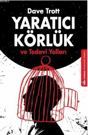 Yaratıcı Körlük ve Tedavi Yolları
