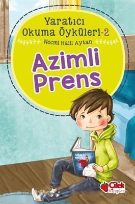 Yaratıcı Okuma Öyküleri 2 - Azimli Prens