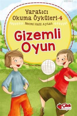 Yaratıcı Okuma Öyküleri 4 - Gizemli Oyun