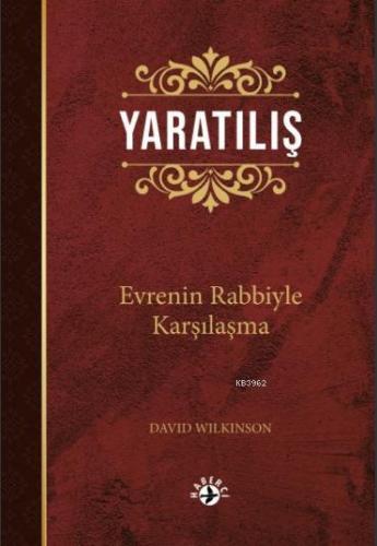 Yaratılış; Evrenin Rabbiyle Karşılaşma