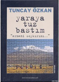 Yaraya Tuz Bastım; Ermeni Soykırımı