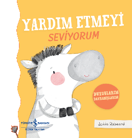 Yardım Etmeyi Seviyorum - Duygularım Davraışlarım