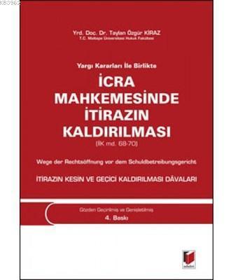 Yargı Kararları ile Birlikte İcra Mahkemesinde İtirazın Kaldırılması (İİK md. 68-70)