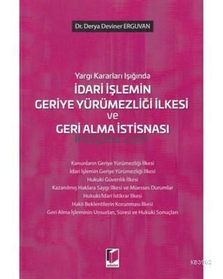 Yargı Kararları Işığında İdari İşlemin Geriye Yürümezliği İlkesi ve Geri Alma İstisnası