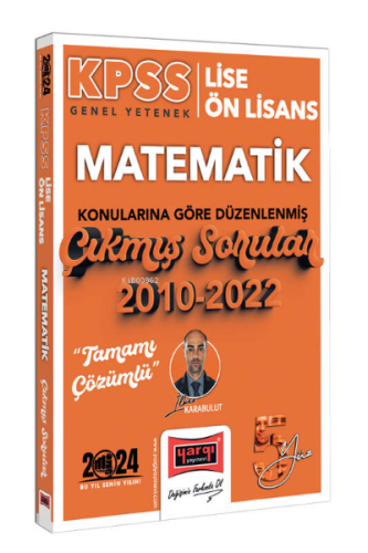 Yargı Yayınları 2024 KPSS Lise Ön Lisans Genel Yetenek Matematik Konularına Göre Düzenlenmiş 2010-2022 Tamamı Çözümlü Çıkmış Sorular