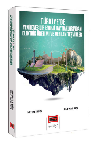 Yargı Yayınları 2024 Türkiye'de Yenilenebilir Enerji Kaynaklarından Elektrik Üretimi ve Verilen Teşvikler