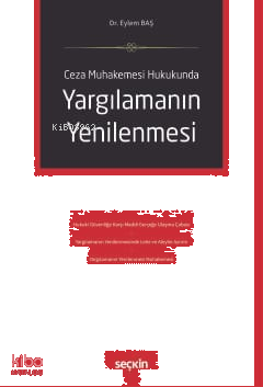 Yargılamanın Yenilenmesi;Ceza Muhakemesi Hukukunda