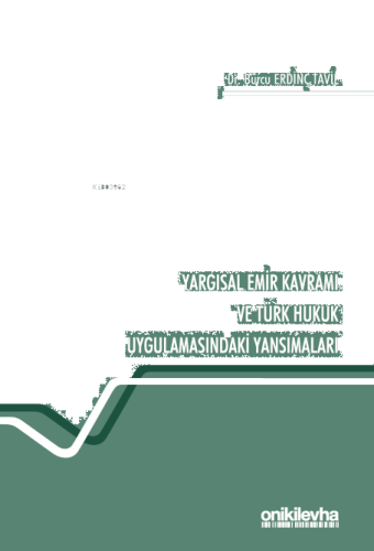 Yargısal Emir Kavramı ve Türk Hukuk Uygulamasındaki Yansımaları