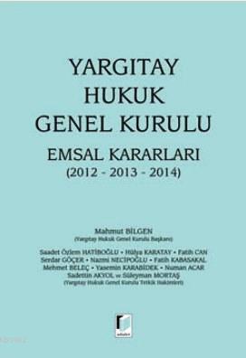Yargıtay Hukuk Genel Kurulu Emsal Kararları 2012-2013-2014