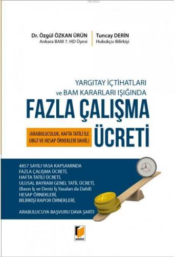 Yargıtay İçtihatları ve BAM Kararları Işığında Fazla Çalışma Ücreti; (Arabuluculuk, Hafta Tatili ile UBGT ve Hesap Örnekleri Dahil)