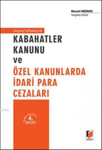 Yargıtay İçtihatlarıyla Kabahatler Kanunu ve Özel Kanunlarda İdari Para Cezaları