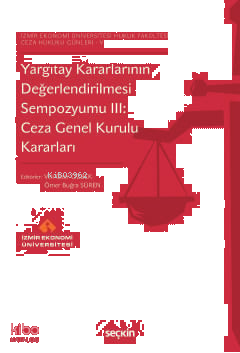 Yargıtay Kararlarının Değerlendirilmesi Sempozyumu III: Ceza Genel Kur