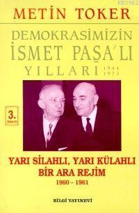 Yarı Silahlı Yarı Külahlı Bir Ara Rejim 1960 1961