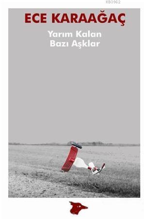 Yarım Kalan Bazı Aşklar