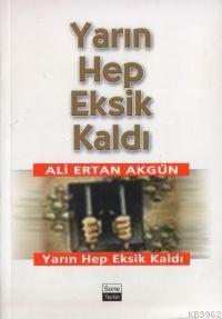 Yarın Hep Eksik Kaldı