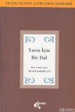 Yarın İçin Bir Dal; İranlı Kadın Şairler